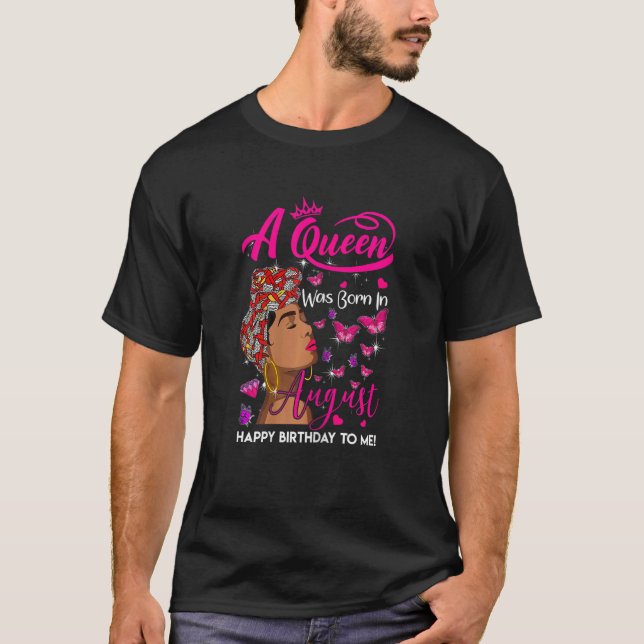 Camiseta Mulheres Queens São Nasceres Em Agosto Menina Pode (Frente)