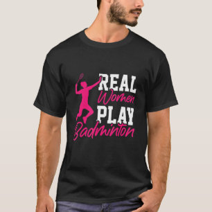 Camiseta Mulheres Reais Jogam Badminton Jogador de Badminto