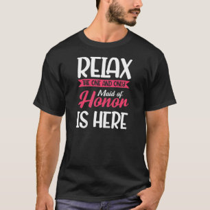 Camiseta Mulheres Relaxam A Única Dama De Honra Despedida d