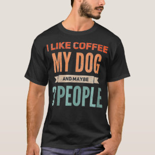 Camiseta Mulheres Retro Eu Gosto De Café Meu Cachorro E Tal