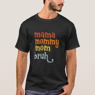 Camiseta Mulheres Retro Vintage Mama Mamãe Mãe Bruh Mulhere