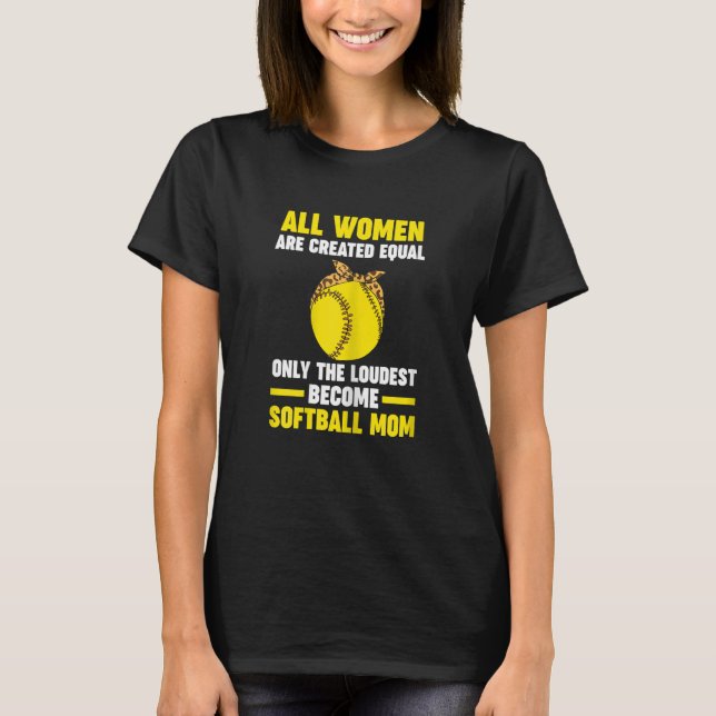 Camiseta Mulheres são criadas apenas softball mo (Frente)