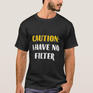 Camiseta Mulheres Sassy - Cuidado Não Tenho Filtro