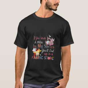 Camiseta Mulheres Se Andam Um Pouco Nas Minhas Calçados Voc