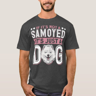 Camiseta Mulheres se não é uma samoia, é só um cachorro