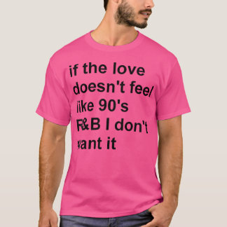 Camiseta Mulheres Se O Amor Não Se Sentir Como 90 Rb Eu Não