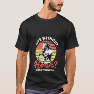 Camiseta Mulheres Sem Cavalos Cavaleiros Cavaleiros Andam R