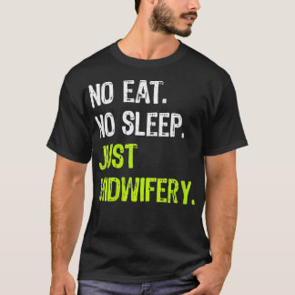 Camiseta Mulheres Sem Dormir Repetem Apenas Parteira De Par