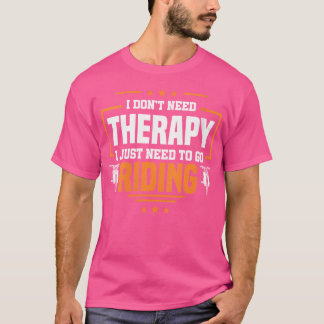 Camiseta Mulheres Sem Terapia Eu Só Preciso Ir Dirigir Moto