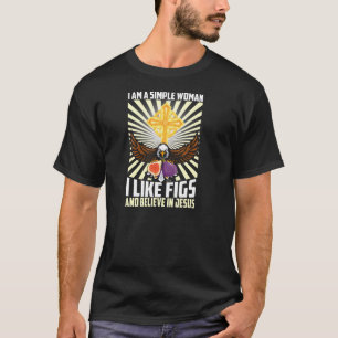 Camiseta Mulheres Simples Como Fig E Acredita Em Jesus Cris