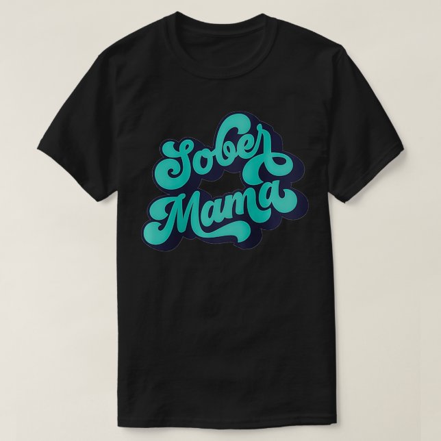 Camiseta Mulheres Sober Mama Cotação Normalizar Sobriedade (Frente do Design)