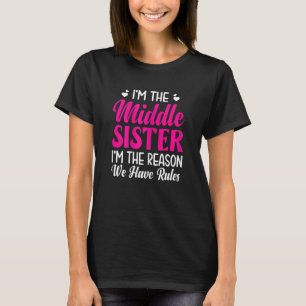 Camiseta Mulheres, sou a Irmã Média, sou a razão que temos
