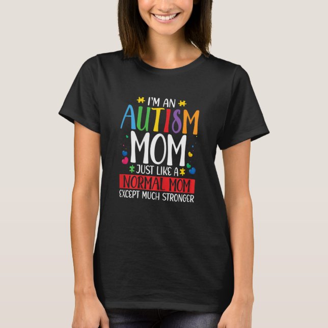 Camiseta Mulheres, sou uma mãe autista, como a mãe normal. (Frente)