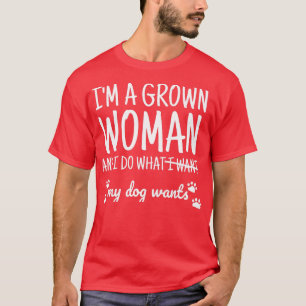 Camiseta Mulheres, sou uma mulher crescida e faço o que o m