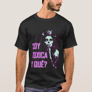Camiseta Mulheres Soy Toxica Y Que - Cinco Encantadas De Ma