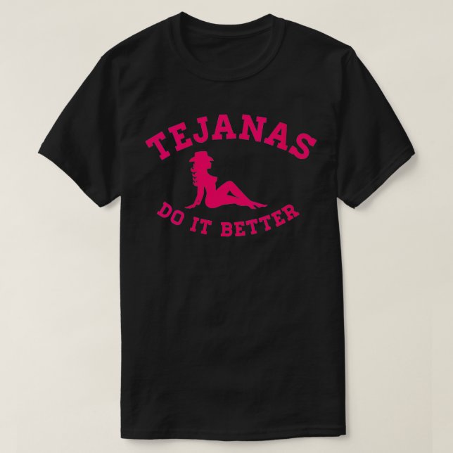 Camiseta Mulheres Tejanas fazem melhor que latinas VNec (Frente do Design)