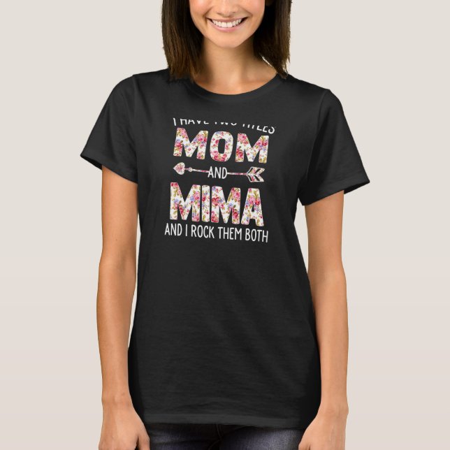 Camiseta Mulheres Tenho Dois Títulos Mãe E Mima Floral Cute (Frente)