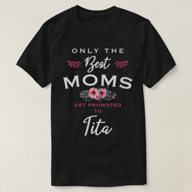 Camiseta Mulheres Tita Dão Apenas As Melhores Mães São Prom (Frente do Design)