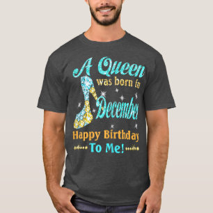 Camiseta Mulheres Uma Rainha Foi Nascer em dezembro Feliz A