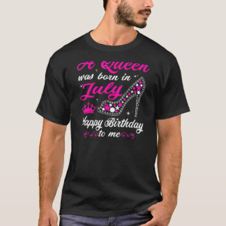 Camiseta Mulheres Uma Rainha Foi Nascer Em Julho Feliz Aniv