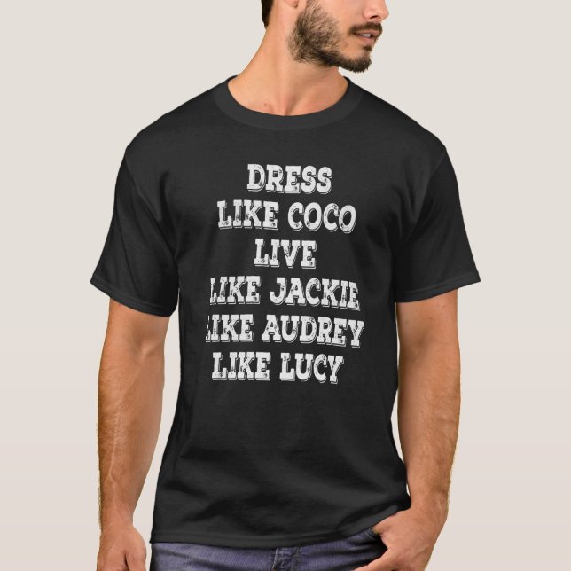 Camiseta Mulheres Vestidas Como Coco Vivem Como Jackie Como (Frente)