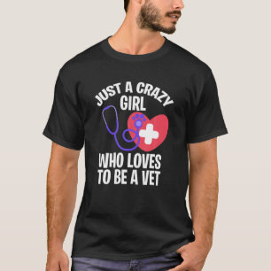 Camiseta Mulheres Veterinárias Apenas Uma Menina Louca Que