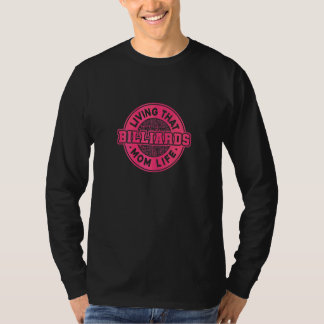 Camiseta Mulheres Vivendo a Vida de Bilhar da Mamãe Bilhar