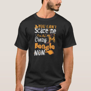 Camiseta Mulheres Você Não Pode Assustar Cadela Louca da Ma