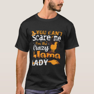 Camiseta Mulheres Você Não Pode Assustar Llama Louca Senhor