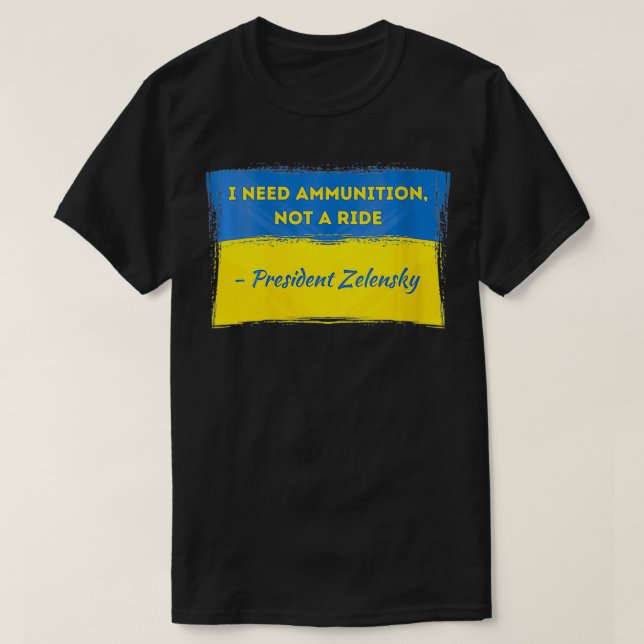 Camiseta Mulheres Volodymyr Zelensky Preciso de Munições Nã (Frente do Design)