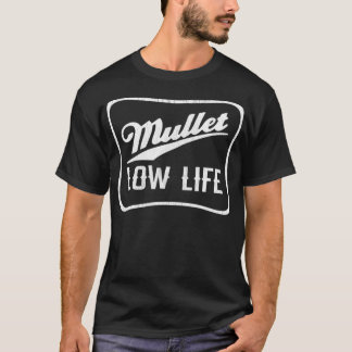 Camiseta Mullet Low Life, Funny Pun, Engraçado, Red-neck Mu