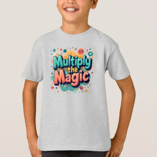Camiseta Multiplique a Magia – Citação Divertida de Matemát
