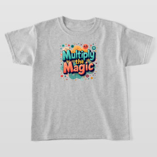Camiseta Multiply the Magic – Fun Math Quote