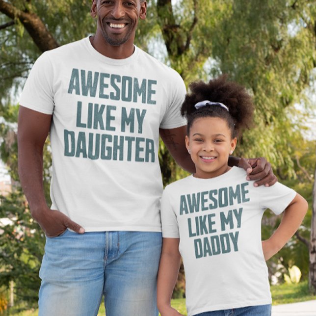 CAMISETA MUM & DAD T-SHIRT AWESOME LIKE MY DAUGHTER (Criador carregado)