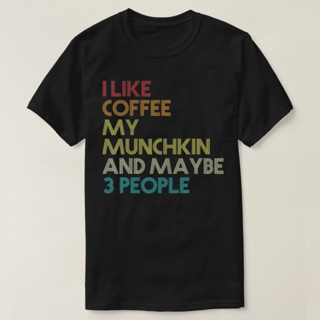 Camiseta Munchkin Cat Owt Gift Coffee Lover Coffee Quote Vi (Frente do Design)
