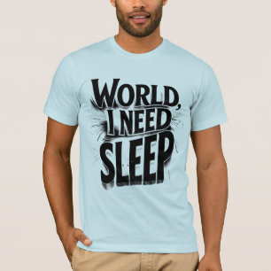 Camiseta Mundo, Eu Preciso Dormir Design de Tipografia Dive
