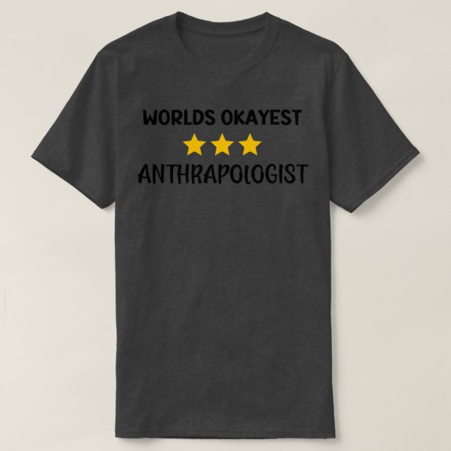 Camiseta Mundos Antropólogo Mais Okayest 3 De 5 Estrelas (Frente do Design)