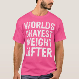 Camiseta Mundos Mais Alto Peso Mais Engraçado Levanta Melho
