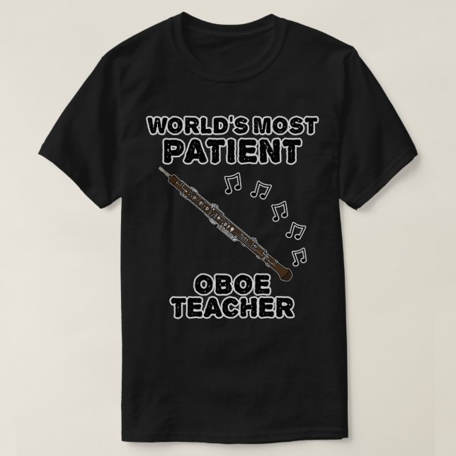 Camiseta Mundos Mais Pacientes Professores Oboista Engraçad (Frente do Design)