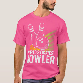 Camiseta Mundos Okayest Bowler Funny Bowler Boliche