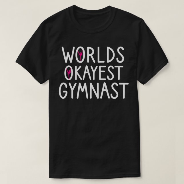 Camiseta Mundos Okayest Gymnast engraçado presente de ginás (Frente do Design)