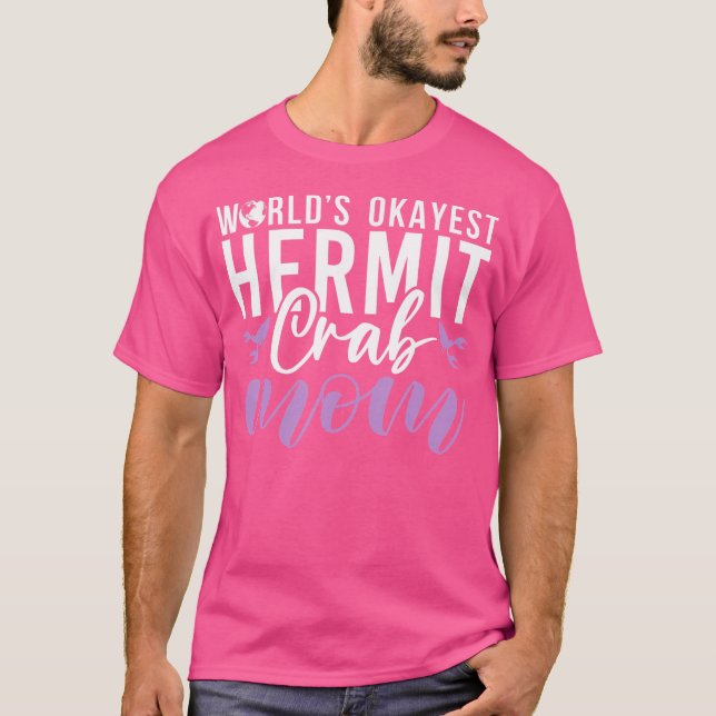 Camiseta Mundos Okayest Hermit Crab Mãe (Frente)