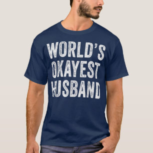 Camiseta Mundos Okayest Husband Dia de os pais Pai angustia