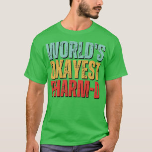 Camiseta Mundos Okayest PharmD Médico De Farmacovigilância