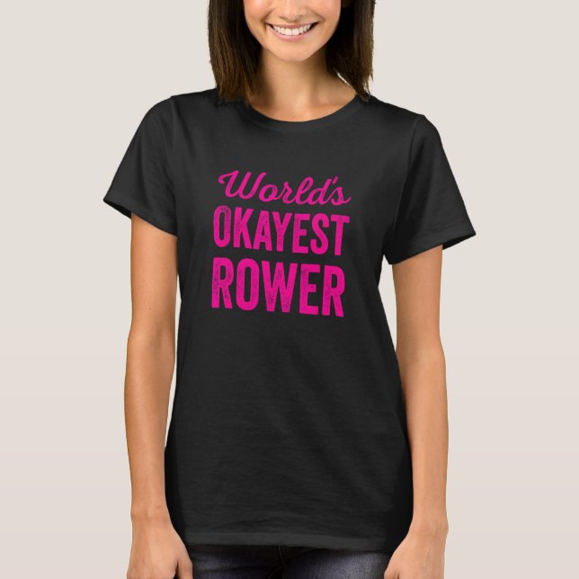 Camiseta Mundos Okayest Rower Engraçado Barco Sarcástico Re (Frente)