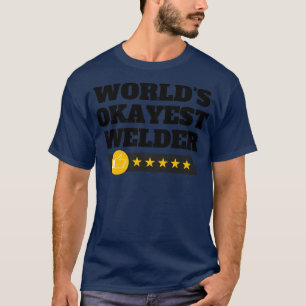 Camiseta Mundos Okayest Welder Engraçado Aniversário Gag de