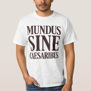 Camiseta Mundus Sine Caesaribus - Nenhuma Régua Cotação Lat