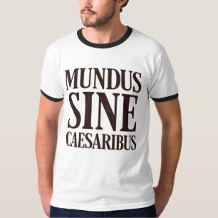 Camiseta Mundus Sine Caesaribus - Nenhuma Régua Cotação Lat