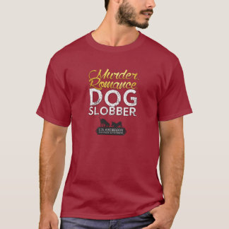 Camiseta Murder Romance Dog Slobber T-Shirt