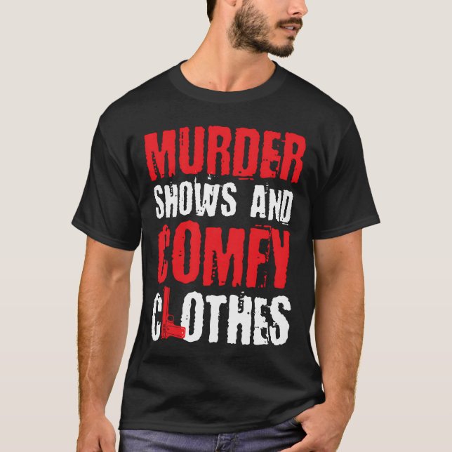Camiseta Murder Shows And Comfy Crime Shows friend (Frente)